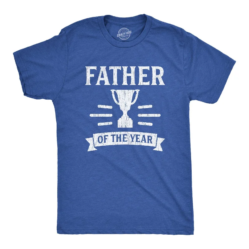 Men's moisture - wicking athletic t - shirts for intense workoutsFather Of The Year Men's T Shirt Men's moisture - wicking athletic t - shirts for intense workoutsFather Of The Year Men's T Shirt