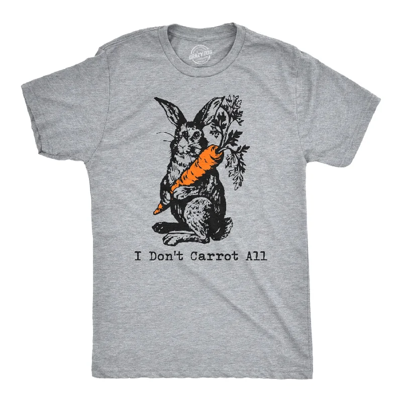 Men's thermal t - shirts with a high - neck design for cold weatherI Don't Carrot All Men's T Shirt Men's thermal t - shirts with a high - neck design for cold weatherI Don't Carrot All Men's T Shirt