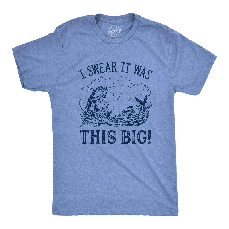 Men's slim - fit graphic t - shirts with vintage rock band printsI Swear It Was This Big Men's T Shirt Men's slim - fit graphic t - shirts with vintage rock band printsI Swear It Was This Big Men's T Shirt