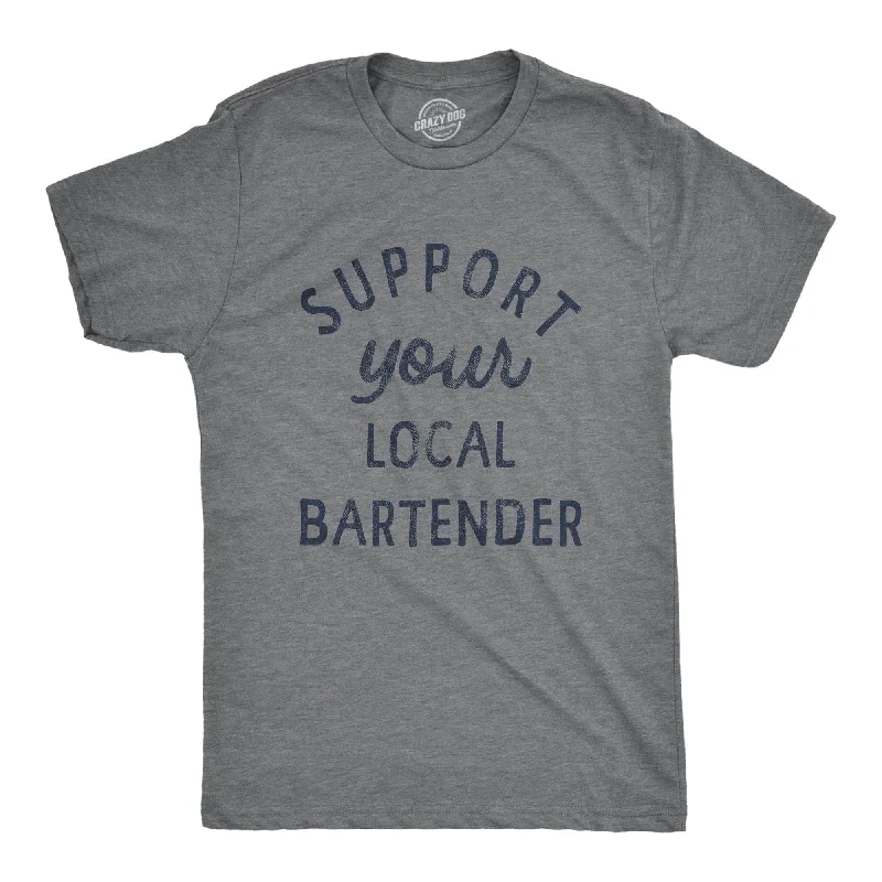 Men's antimicrobial t - shirts for odor - free freshness during travelSupport Your Local Bartender Men's T Shirt Men's antimicrobial t - shirts for odor - free freshness during travelSupport Your Local Bartender Men's T Shirt